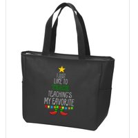 I Just Like To Teach, Teachings My Favorite Zip Tote Bag