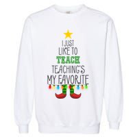 I Just Like To Teach, Teachings My Favorite Garment-Dyed Sweatshirt