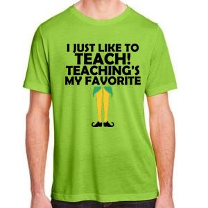 I Just like to Teach Teaching's My Favorite Elves Adult ChromaSoft Performance T-Shirt