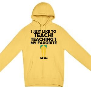 I Just like to Teach Teaching's My Favorite Elves Premium Pullover Hoodie