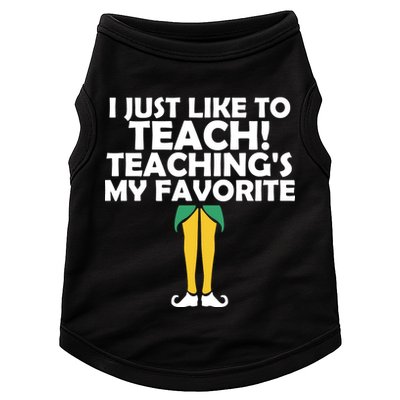 I Just like to Teach Teaching's My Favorite Elves Doggie Tank