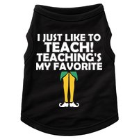 I Just like to Teach Teaching's My Favorite Elves Doggie Tank