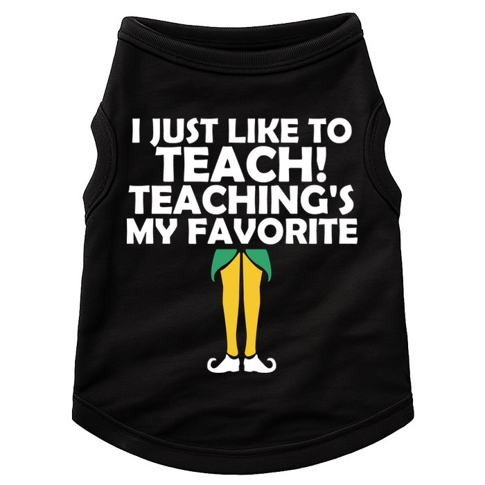 I Just like to Teach Teaching's My Favorite Elves Doggie Tank