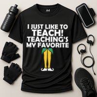 I Just like to Teach Teaching's My Favorite Elves Performance Shirt