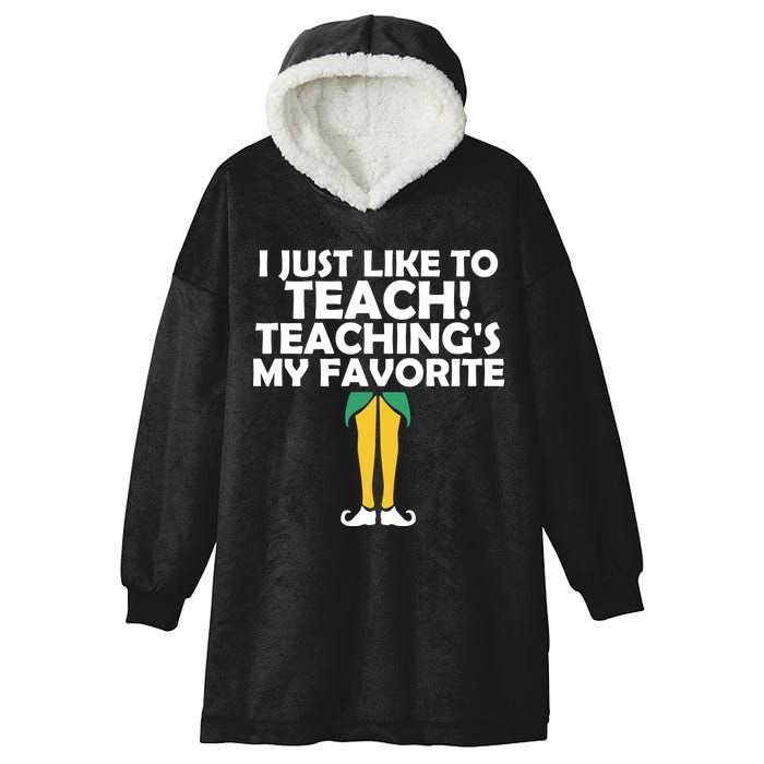 I Just like to Teach Teaching's My Favorite Elves Hooded Wearable Blanket