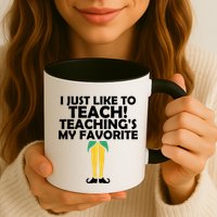 I Just like to Teach Teaching's My Favorite Elves Mug