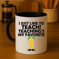I Just like to Teach Teaching's My Favorite Elves Mug