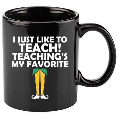 I Just like to Teach Teaching's My Favorite Elves 11oz C Handle Ceramic Mug