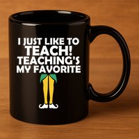 I Just like to Teach Teaching's My Favorite Elves 11oz C Handle Ceramic Mug