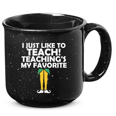I Just like to Teach Teaching's My Favorite Elves 15oz Campfire Ceramic Mug