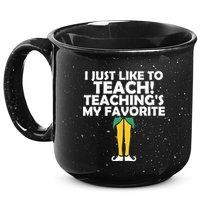 I Just like to Teach Teaching's My Favorite Elves 15oz Campfire Ceramic Mug