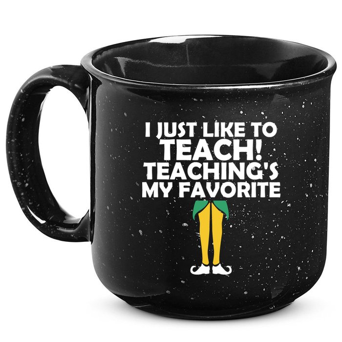 I Just like to Teach Teaching's My Favorite Elves 15oz Campfire Ceramic Mug