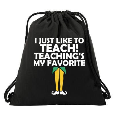 I Just like to Teach Teaching's My Favorite Elves Drawstring Bag