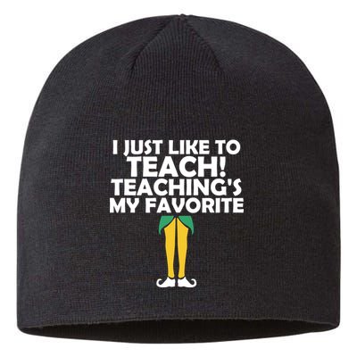 I Just like to Teach Teaching's My Favorite Elves Sustainable Beanie