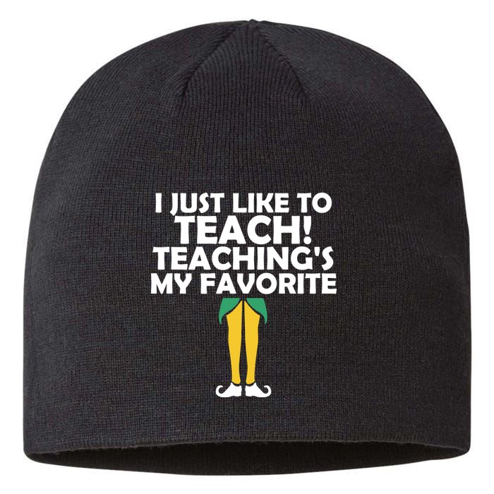I Just like to Teach Teaching's My Favorite Elves Sustainable Beanie
