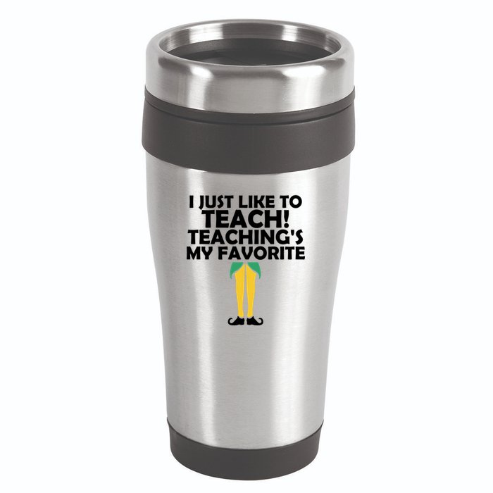 I Just like to Teach Teaching's My Favorite Elves 16oz Travel Tumbler