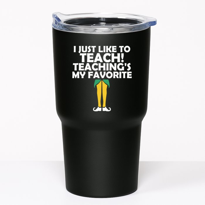 I Just like to Teach Teaching's My Favorite Elves Tumbler