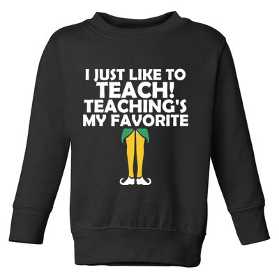 I Just like to Teach Teaching's My Favorite Elves Toddler Sweatshirt
