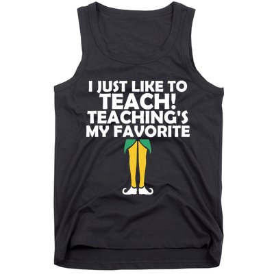 I Just like to Teach Teaching's My Favorite Elves Tank Top