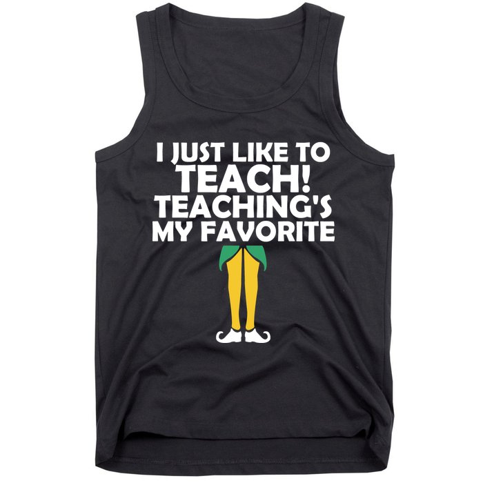 I Just like to Teach Teaching's My Favorite Elves Tank Top