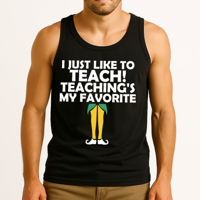 I Just like to Teach Teaching's My Favorite Elves Tank Top