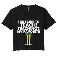 I Just like to Teach Teaching's My Favorite Elves Crop Top