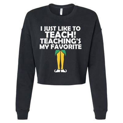 I Just like to Teach Teaching's My Favorite Elves Cropped Pullover Crew