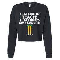 I Just like to Teach Teaching's My Favorite Elves Cropped Pullover Crew