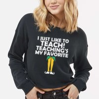 I Just like to Teach Teaching's My Favorite Elves Cropped Pullover Crew