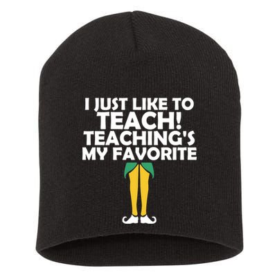 I Just like to Teach Teaching's My Favorite Elves Short Acrylic Beanie
