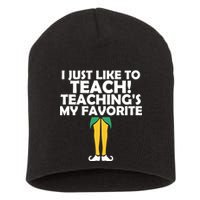 I Just like to Teach Teaching's My Favorite Elves Short Acrylic Beanie