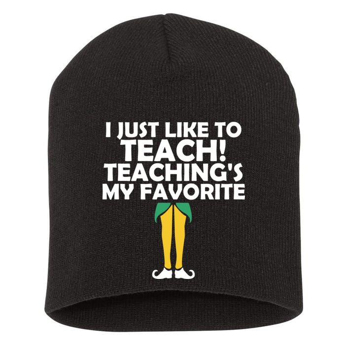 I Just like to Teach Teaching's My Favorite Elves Short Acrylic Beanie