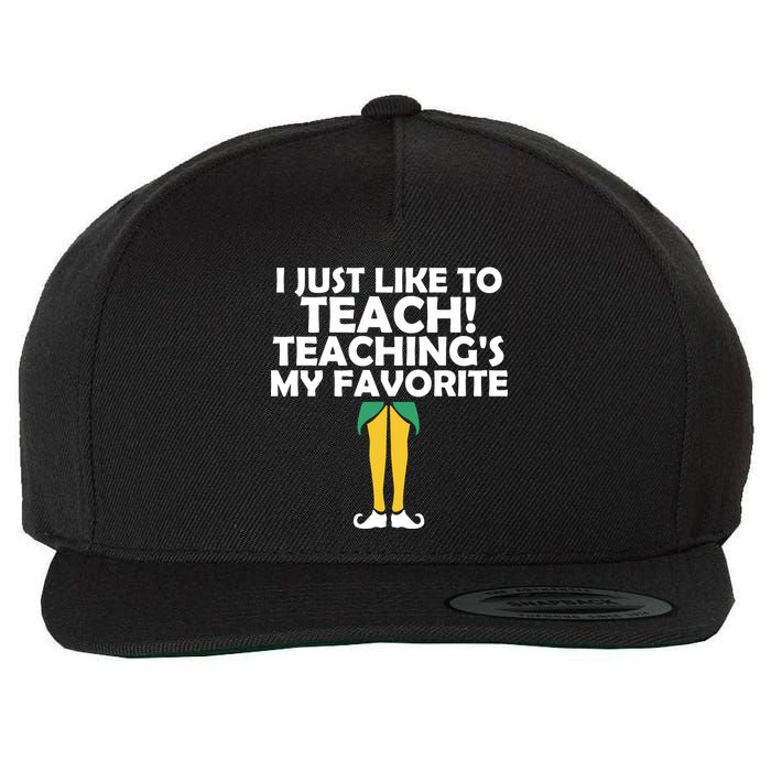 I Just like to Teach Teaching's My Favorite Elves Wool Snapback Cap