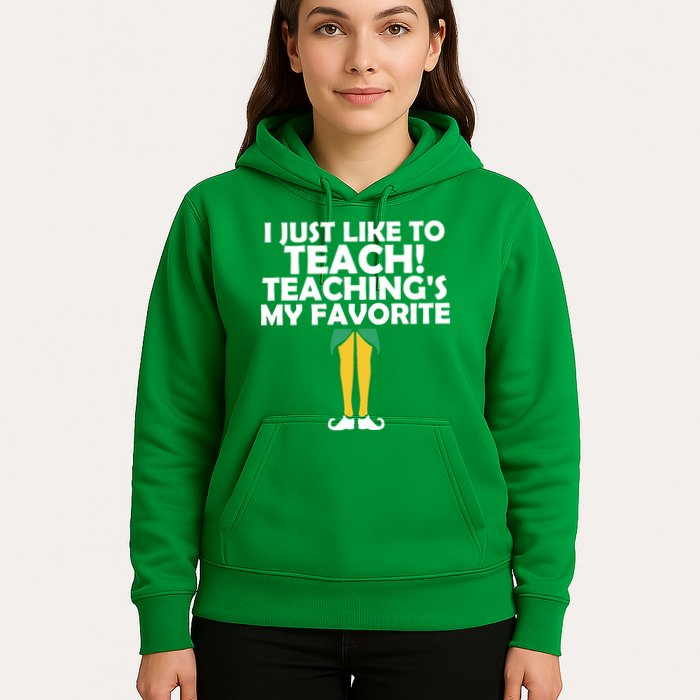 I Just like to Teach Teaching's My Favorite Elves Hoodie