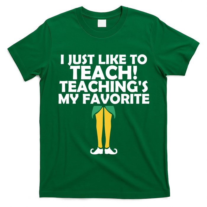 I Just like to Teach Teaching's My Favorite Elves T-Shirt