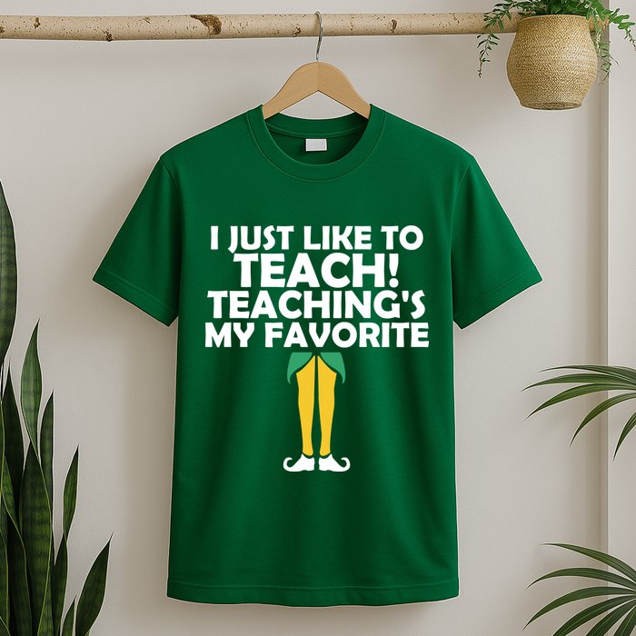 I Just like to Teach Teaching's My Favorite Elves T-Shirt