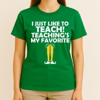 I Just like to Teach Teaching's My Favorite Elves T-Shirt