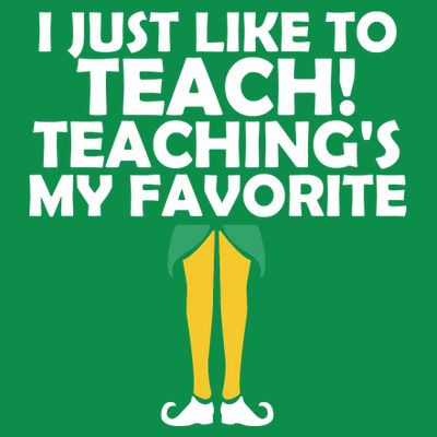 I Just like to Teach Teaching's My Favorite Elves T-Shirt