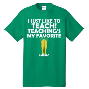 I Just like to Teach Teaching's My Favorite Elves Tall T-Shirt