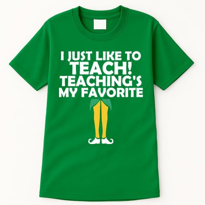 I Just like to Teach Teaching's My Favorite Elves Tall T-Shirt