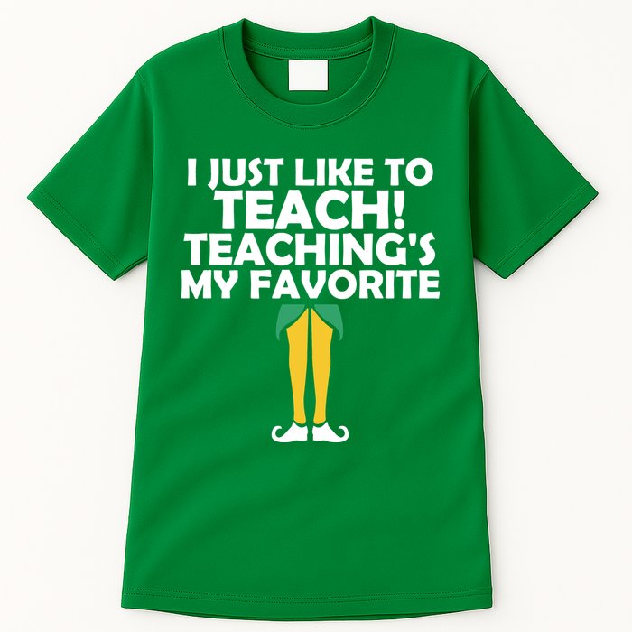 I Just like to Teach Teaching's My Favorite Elves Tall T-Shirt