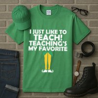 I Just like to Teach Teaching's My Favorite Elves Tall T-Shirt