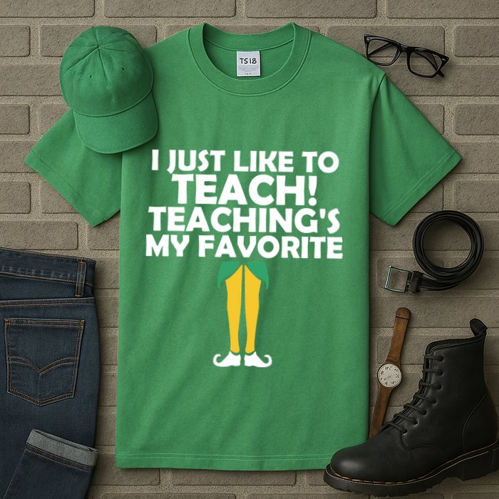 I Just like to Teach Teaching's My Favorite Elves Tall T-Shirt