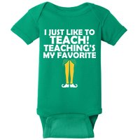 I Just like to Teach Teaching's My Favorite Elves Baby Bodysuit