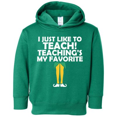 I Just like to Teach Teaching's My Favorite Elves Toddler Hoodie