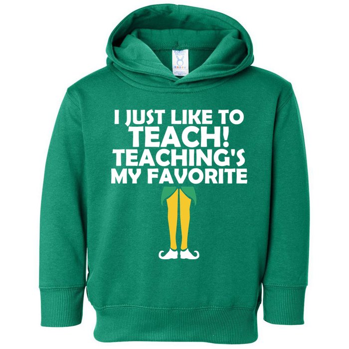 I Just like to Teach Teaching's My Favorite Elves Toddler Hoodie