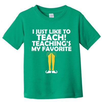 I Just like to Teach Teaching's My Favorite Elves Toddler T-Shirt