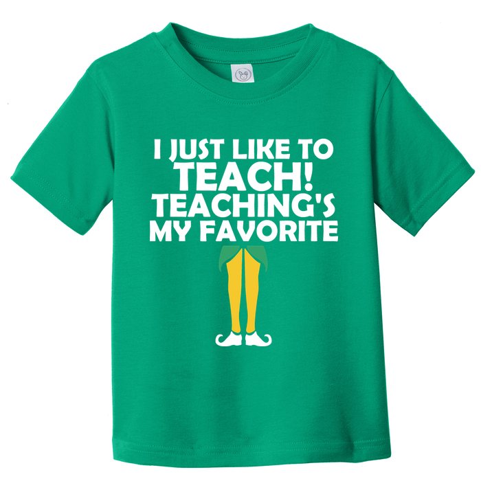 I Just like to Teach Teaching's My Favorite Elves Toddler T-Shirt