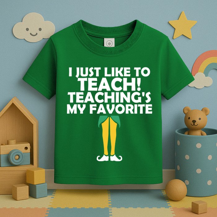 I Just like to Teach Teaching's My Favorite Elves Toddler T-Shirt