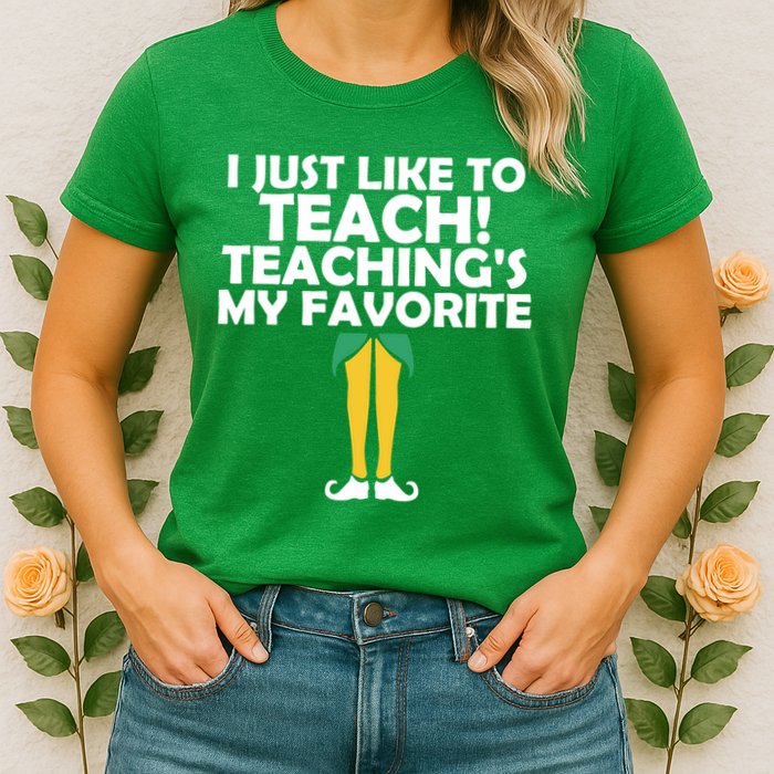I Just like to Teach Teaching's My Favorite Elves Womens T-Shirt